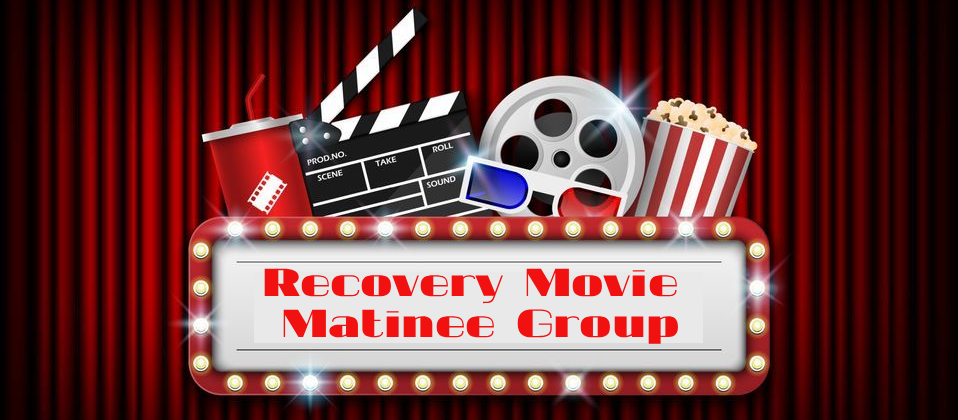 Recovery Movie Matinee Group of Cocaine Anonymous